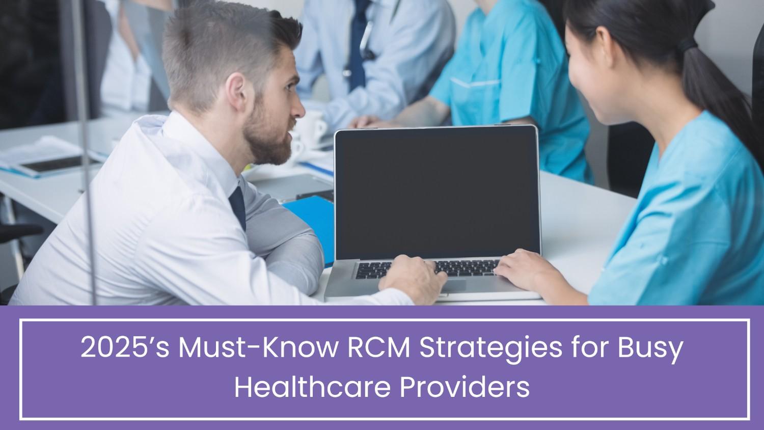 Top 10 RCM Strategies for Healthcare Providers